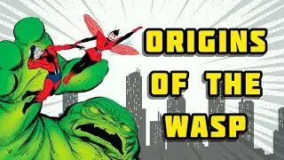 The Origins of The Wasp - First Female Member of The Avengers
