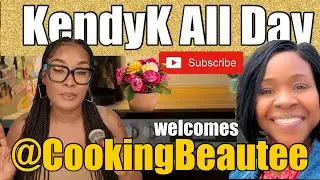 @CookingBeautee is in KendyK's Kitchen| Coffee & Conversations