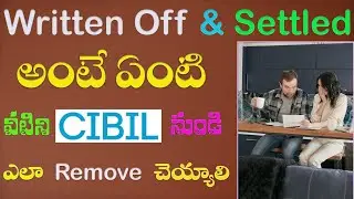What is Written Off and Settlement in CIBIL Report Telugu ? How to Remove Written Off & Settlement