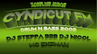 Eksman & DJ Nicol B2B DJ Steppa | Drum & Bass 2002 | Cyndicut FM 97.8 (Pirate Radio Essex)