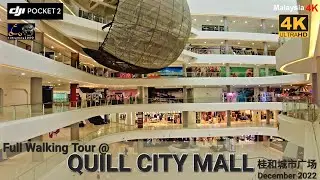 Quill City Mall 桂和城市广场 @ Jalan Sultan Ismail Kuala Lumpur Malaysia Full Walking Tour 2022 / 4K