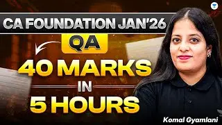 40 Marks in 5 hours | Quants For CA Foundation Jan 26 | Komal Gyamlani