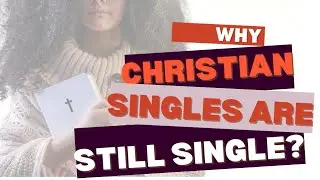 Why Christian Singles Are STILL Single | The Hard Truths You Need to Hear  #WaitingOnGod