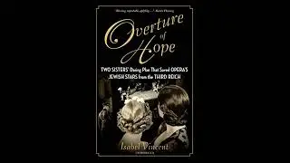 Overture of Hope: Two Sisters' Daring Plan that Saved Opera's Jewish Stars from the Third Reich