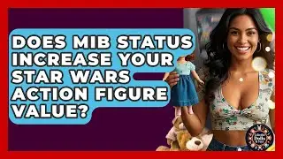 Does MIB Status Increase Your Star Wars Action Figure Value? - Collectible Dolls and Toys