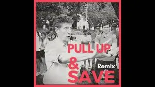 PULL UP & SAVE REMIX -  FT KUDZ & ESTHER NAE