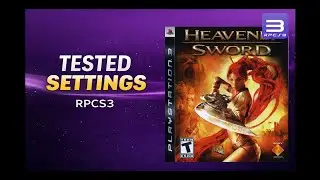 Heavenly Sword | Руководство по настройкам PS3 RPCS3 2025 ⚔️🌪️