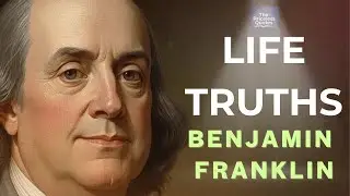 LIFE TRUTHS | BENJAMIN FRANKLIN |THE PRICELESS GEMS