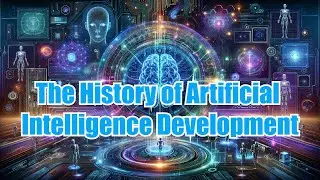 The History of Artificial Intelligence Development