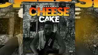 Fingerz MWK - Cheese Cake (Official Audio) | Prince Swanny Liff Up Remix