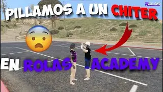 PILLAMOS a un CHITER en ROLAS ACADEMY 😱👀