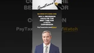 Why a Recession Could Be the Best Time for a Roth Conversion