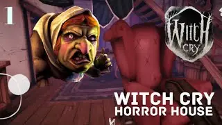 WITCH CRY - (1) HORROR HOUSE GAMEPLAY | TUTORIAL | FULL DETAILED GAMEPLAY.