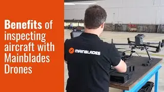 7 benefits of aircraft drone inspections with Mainblades