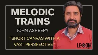 John Ashbery's Melodic Trains | Themes | Summary | Complete Literary Analysis & Meaning |