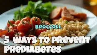Prediabetes Diet and Lifestyle Changes
