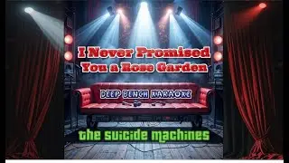 The Suicide Machines - I Never Promised You a Rose Garden (Custom Karaoke Version)