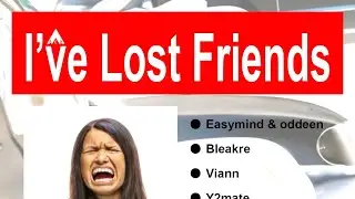 Easymind: IVE LOST FRIENDS | SCR