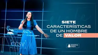 Siete Características De Un Hombre De Valor  |   ► Pastora Yesenia Then
