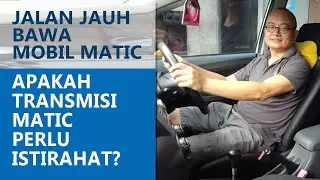 Perjalanan Jauh dengan Mobil Matic Apa Perlu Mendinginkan Transmisi Matic?