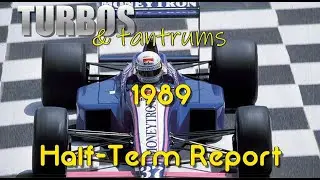 1989 Half-Term Report - Turbos & Tantrums