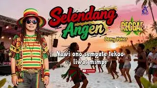 SELENDANG ANGEN (REGGAE CHILL VERSION) – DEMY YOKER | LAGU ENAK DIBUAT LEBIH SANTAI