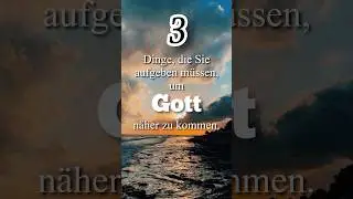 Diese 3 Dinge solltest du aufgeben! #ewigesleben #vergebung #freude #sonnenaufgang