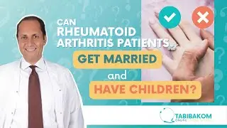 Can Rheumatoid Arthritis Patients Get Married And Have Children?