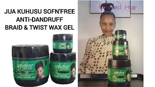 Jua kuhusu Sofn'free Wax Gel (Review). #hairwax  #hairgel #sofnfree 