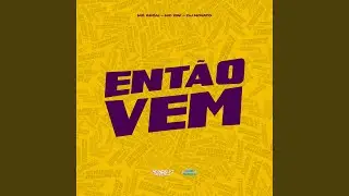 Ent&atilde;o Vem