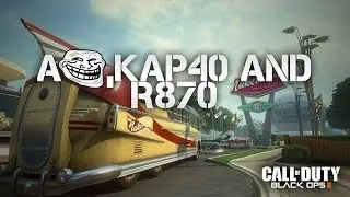 A Troll, Kap40 And R870 - Call Of Duty: Black Ops 2