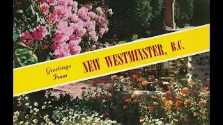 50 Old Pictures of New Westminster British Columbia Canada [ Episode # 80 ]