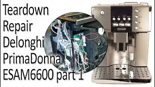Teardown Repair Delonghi Prima Donna ESAM6600 part 1