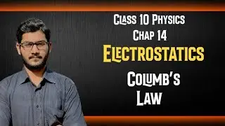 Columb’s Law Class 10 Physics | Chapter 14 Electrostatics | Sindh Board