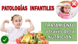 ✅ Tratamiento en PATOLOGÍAS INFANTILES a través de la NUTRICIÓN 👶🏼🥗