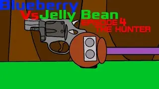 Blueberry vs jelly bean episode 4 the hunter 
