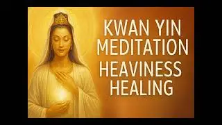 Kuan Yin Meditation to Relieve that Heavy Feeling #meditation #meditationtechniques