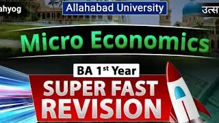 B.A. Part 1 MICRO ECONOMICS SUPER FAST REVISION ...Alllahabad University