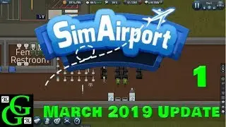Sim Airport -  Start With the Basics  - March 2019 Update  - Part 1