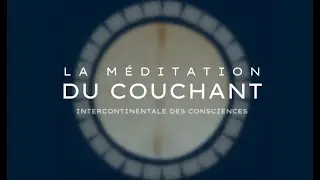 Méditation du couchant : solstice d’hiver avec l'Intercontinentale des Consciences.