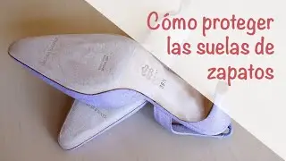 Cómo proteger las suelas de tus zapatos.
