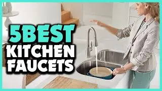 ✅Top 5 Best Kitchen Faucets Review of 2023