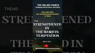 Strengthened by the Word in Temptation Dr  Samuel Osam Duodu   Online Morning Devotion   jan 22 2026