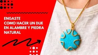 Engaste cómo crear un dije en piedra natural y alambre