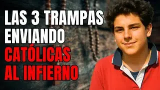 Carlo Acutis: Las 3 trampas enviando católicas al infierno