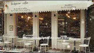 Romantic French Jazz | 눈 내리는 파리 카페의 달콤한 초대/A Snowy Sweet Paris Cafe / Jazz for someone Vol 3