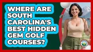 Where Are South Carolina's Best Hidden Gem Golf Courses? - Fairways of the USA