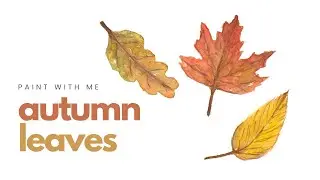 Autumn Leaves in Watercolor - How to use layers to build colors & texture!
