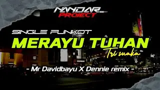 Funkot MERAYU TUHAN Tri suaka || By Mr Davidbayu & Dennie remix #fullhard