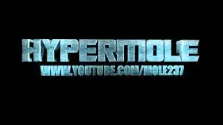 Hypermole intro made by me [Fourth]